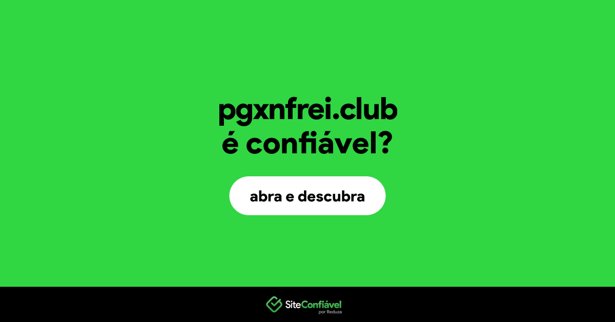 O site pgxnfrei.club é confiável?