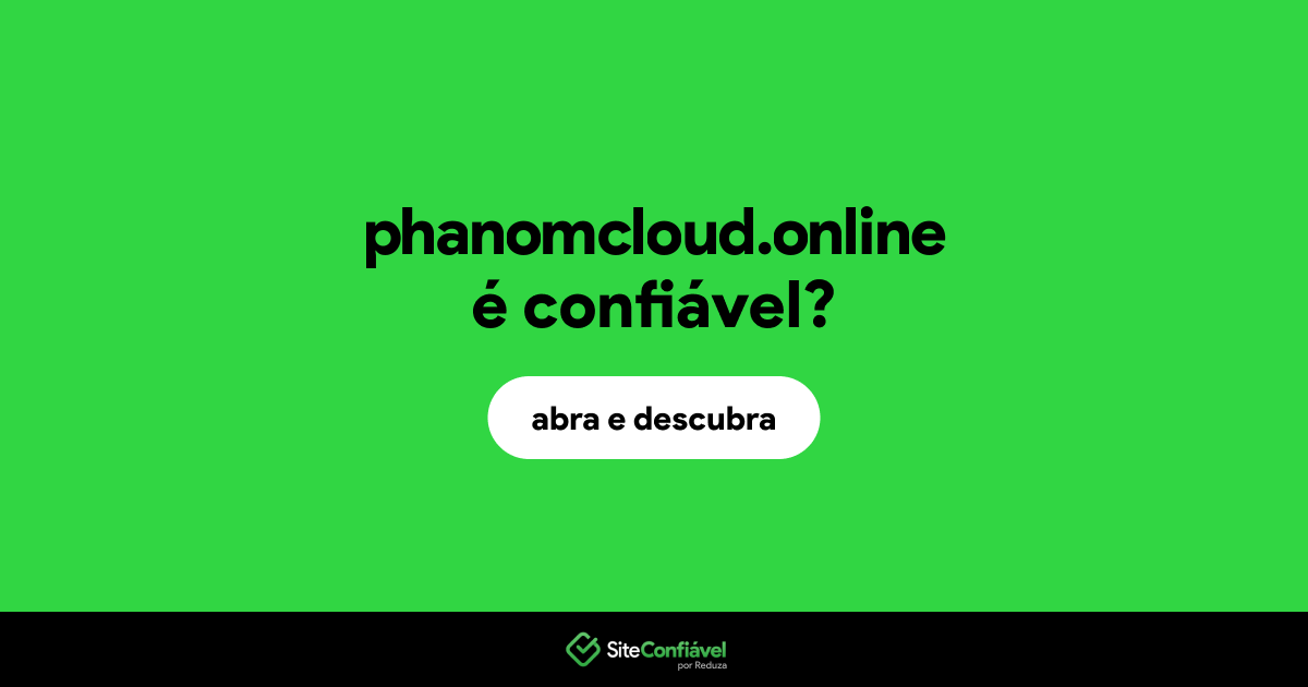 O site phanomcloud.online é confiável?