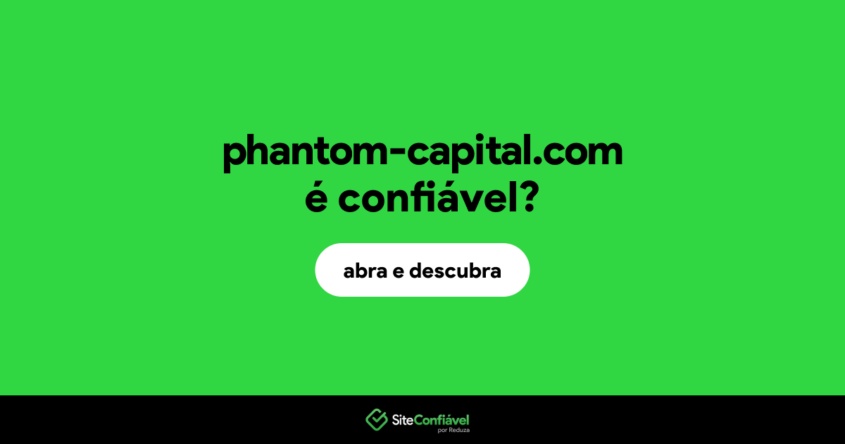 O site phantom-capital.com é confiável?