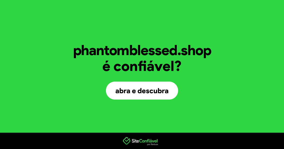 O site phantomblessed.shop é confiável?