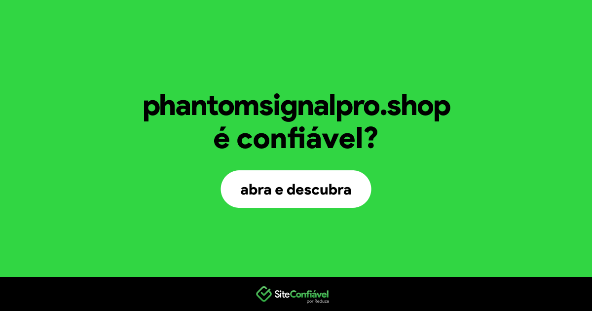 O site phantomsignalpro.shop é confiável?