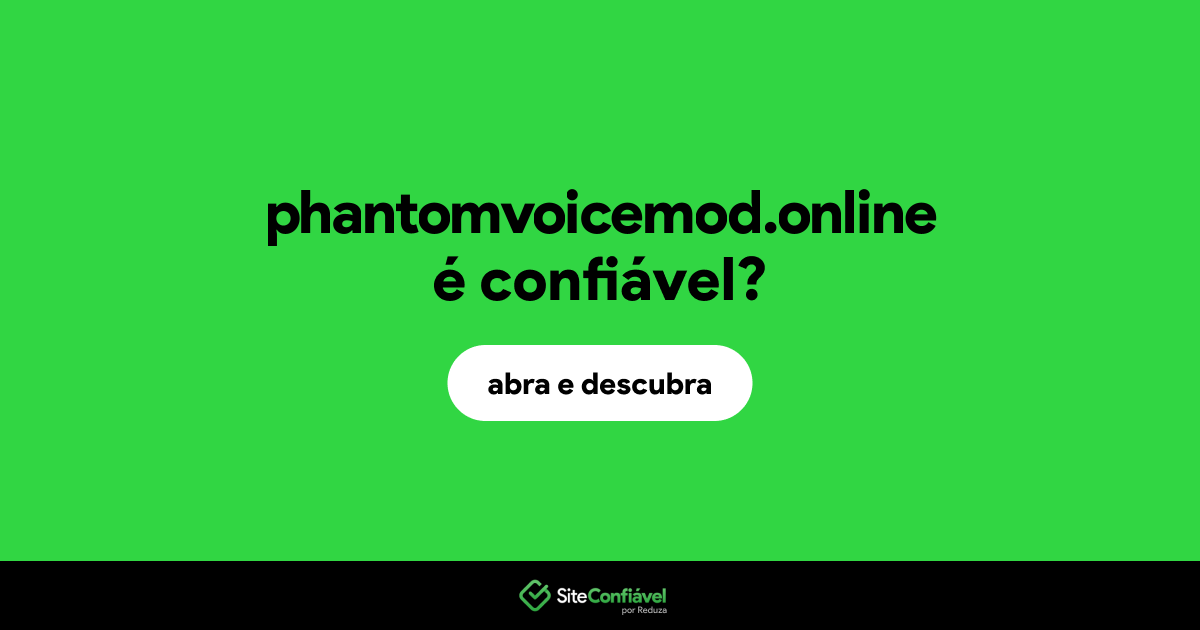 O site phantomvoicemod.online é confiável?