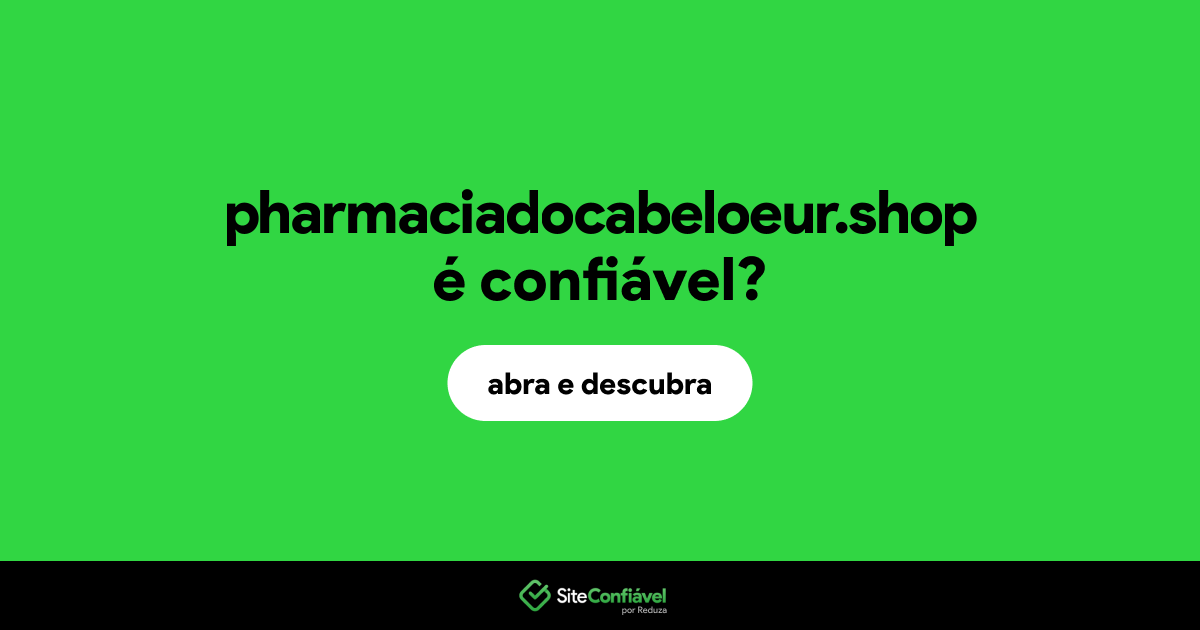 O site pharmaciadocabeloeur.shop é confiável?