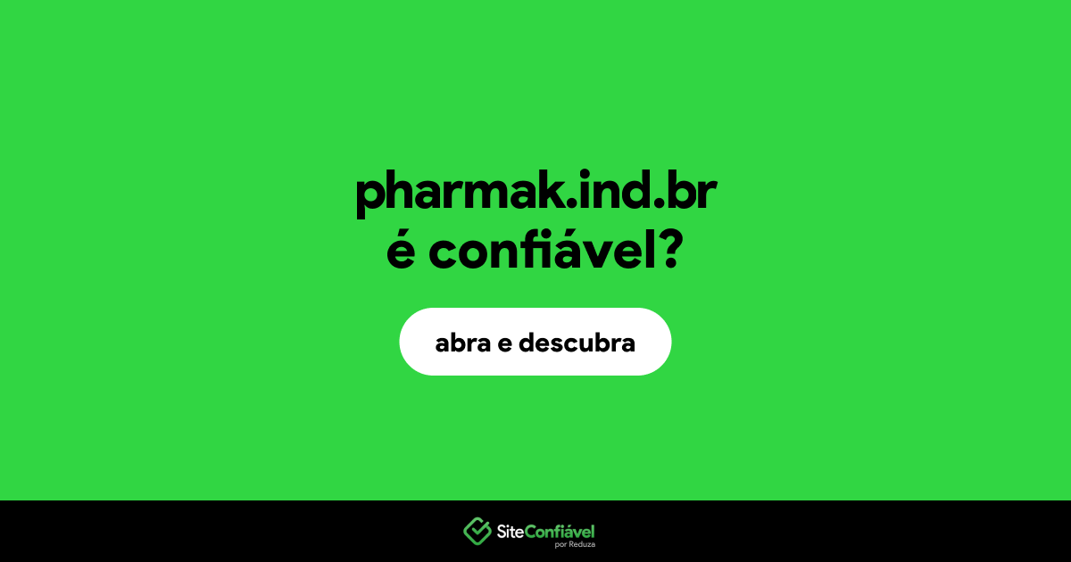 O site pharmak.ind.br é confiável?