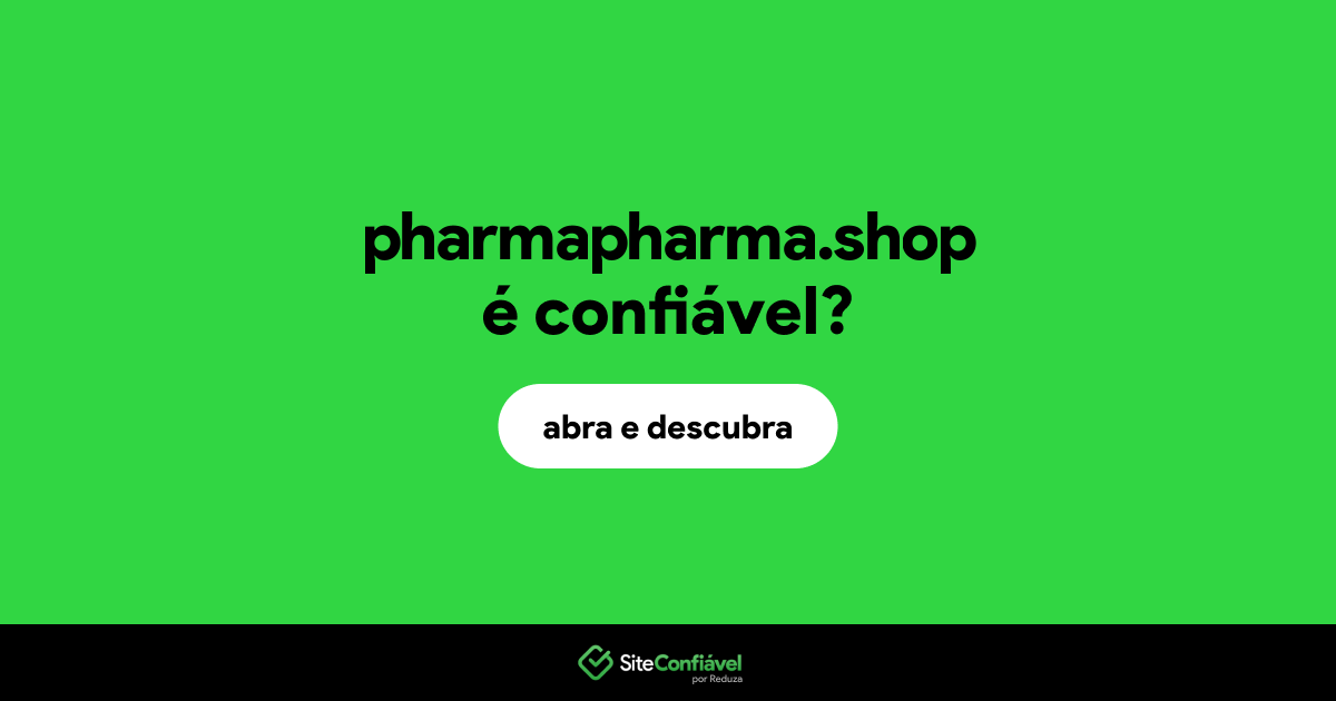 O site pharmapharma.shop é confiável?