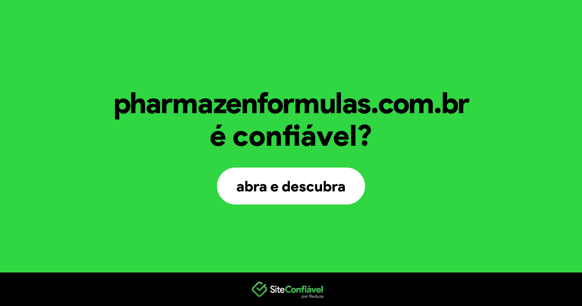 O site pharmazenformulas.com.br é confiável?