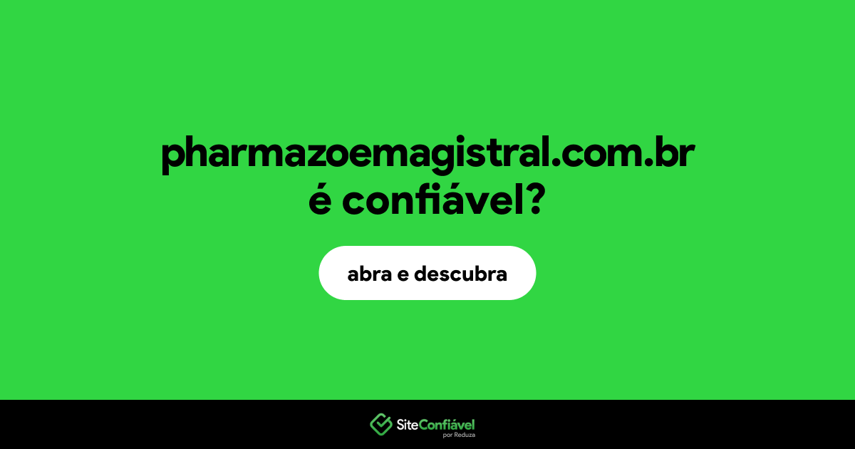 O site pharmazoemagistral.com.br é confiável?