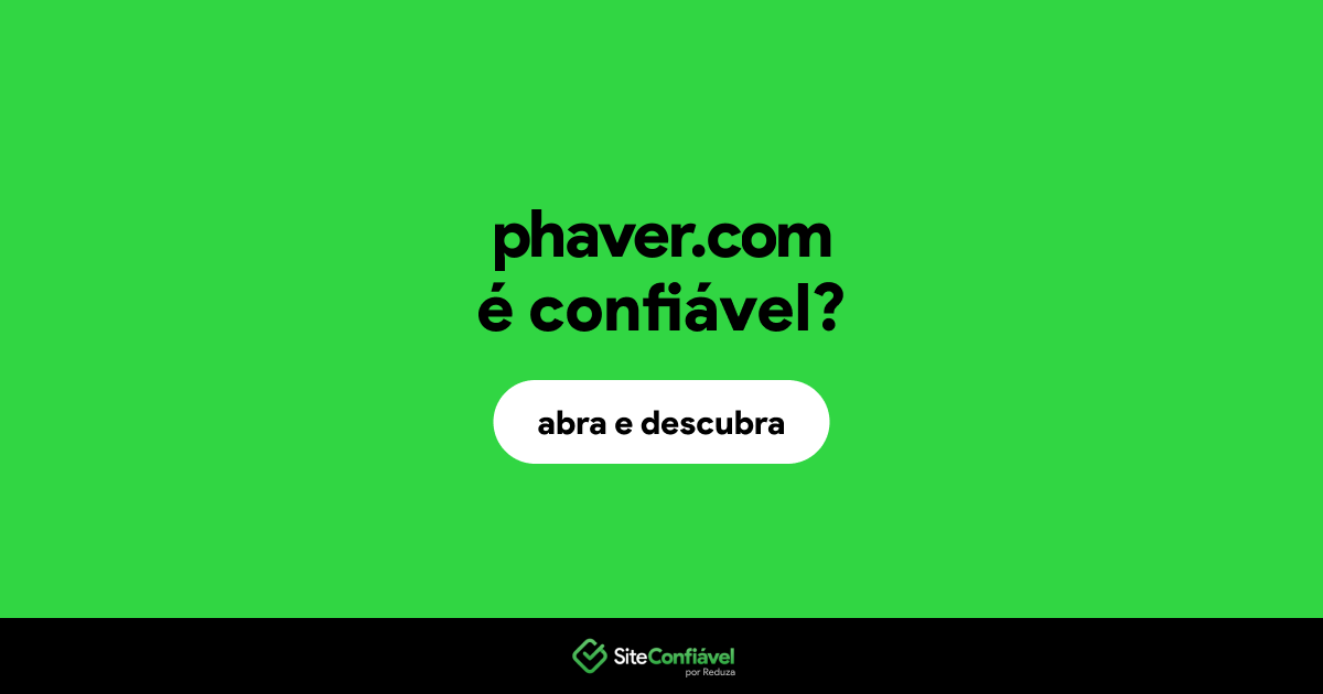 O site phaver.com é confiável?