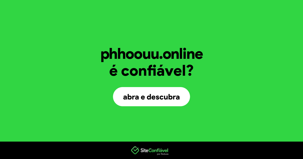 O site phhoouu.online é confiável?