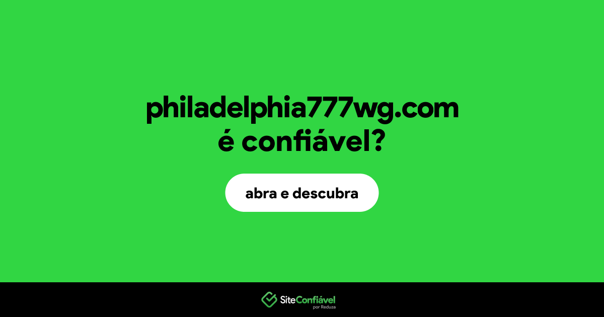 O site philadelphia777wg.com é confiável?