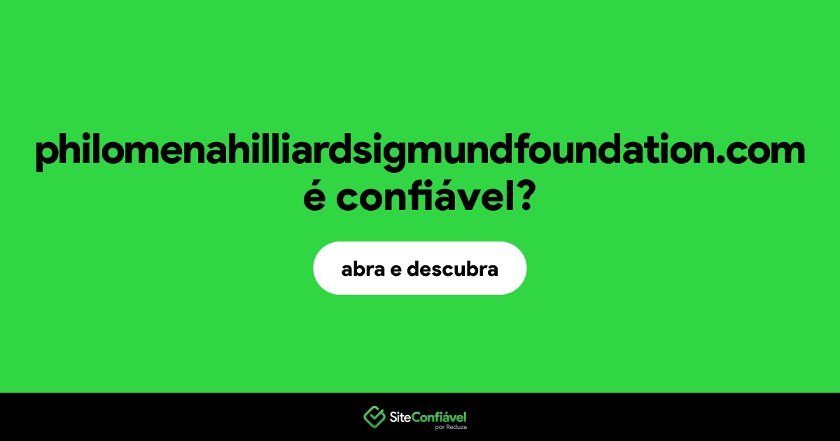 O site philomenahilliardsigmundfoundation.com é confiável?