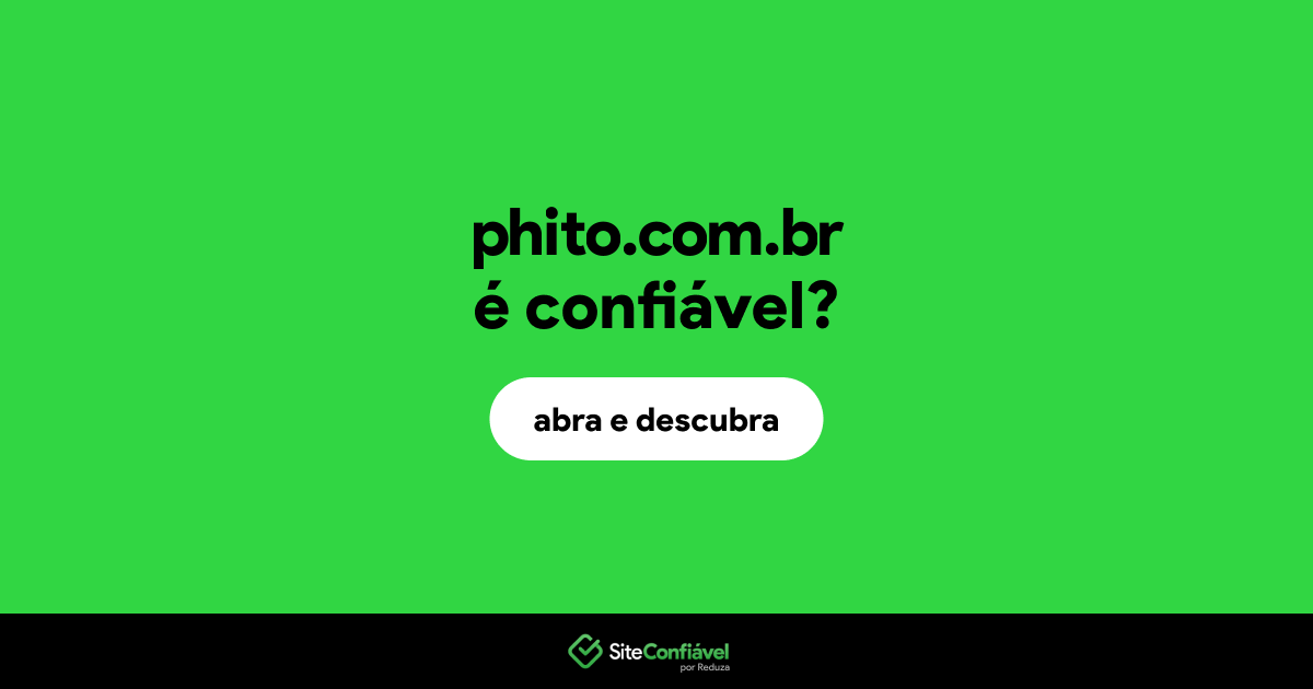 O site phito.com.br é confiável?