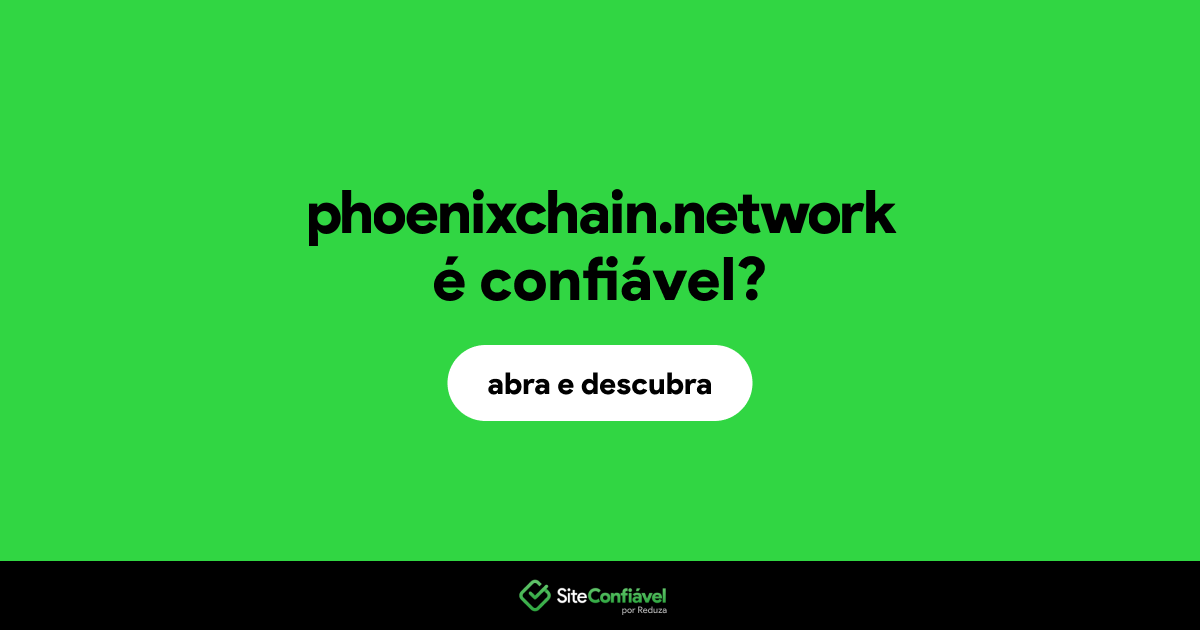 O site phoenixchain.network é confiável?