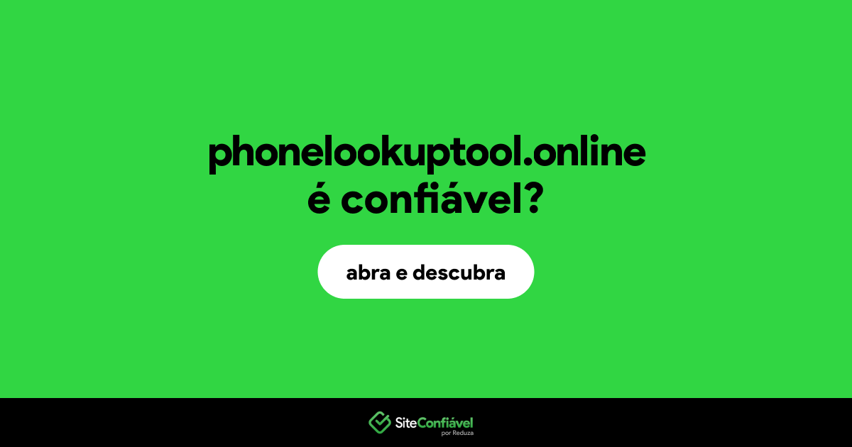 O site phonelookuptool.online é confiável?