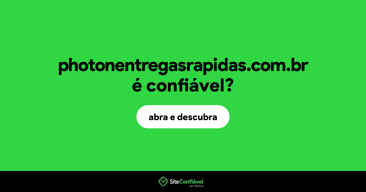 O site photonentregasrapidas.com.br é confiável?
