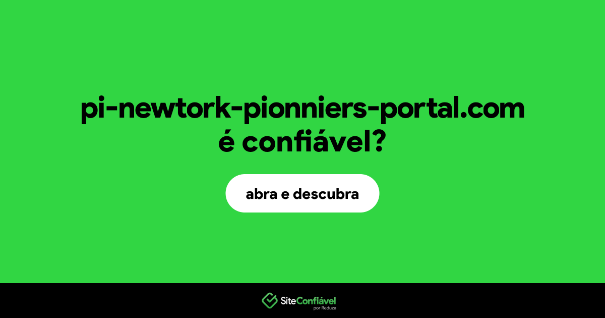 O site pi-newtork-pionniers-portal.com é confiável?