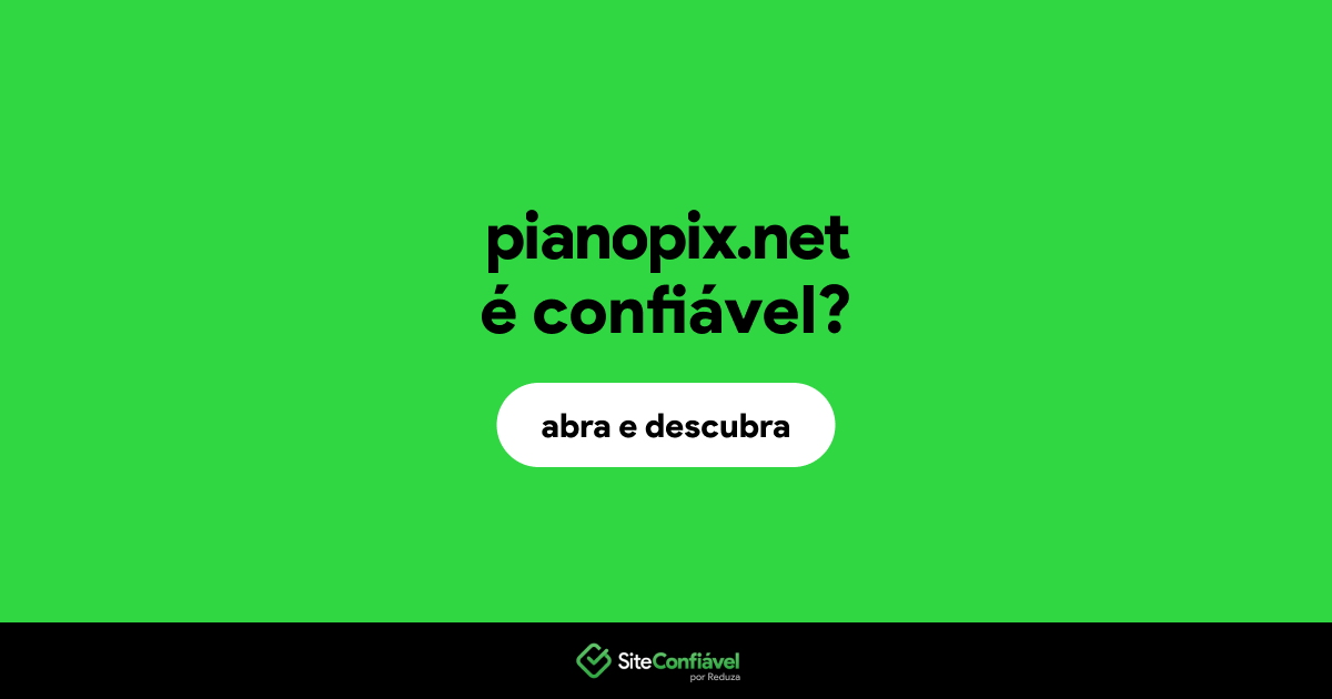 O site pianopix.net é confiável?