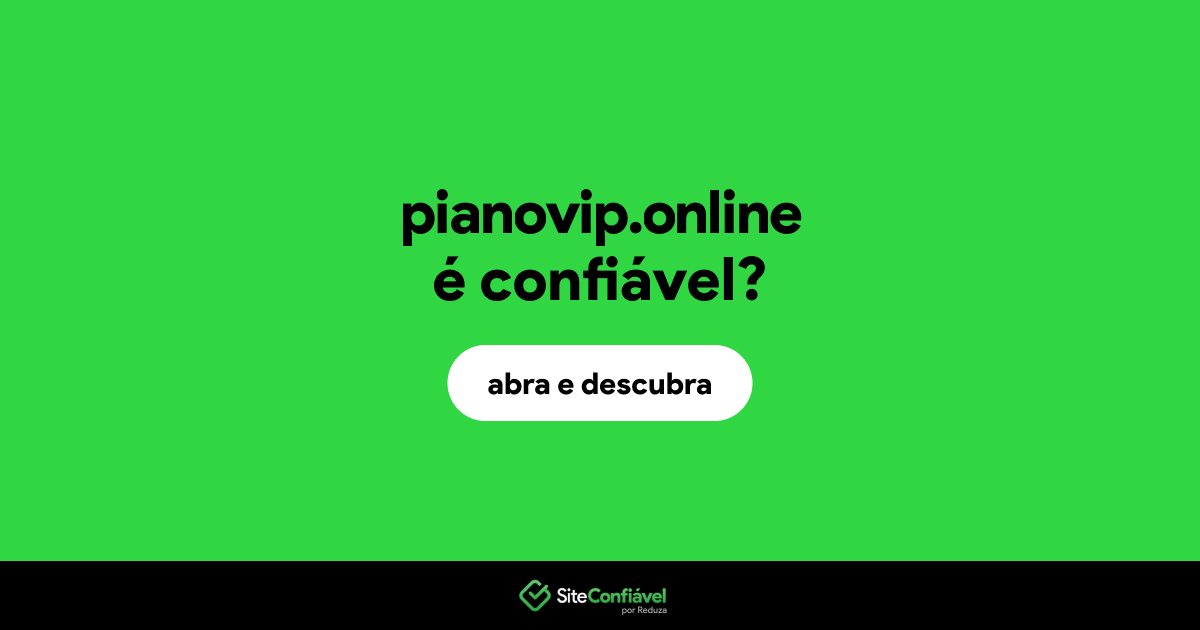 O site pianovip.online é confiável?