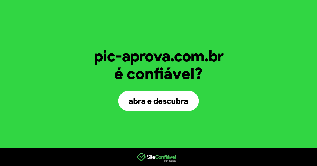 O site pic-aprova.com.br é confiável?