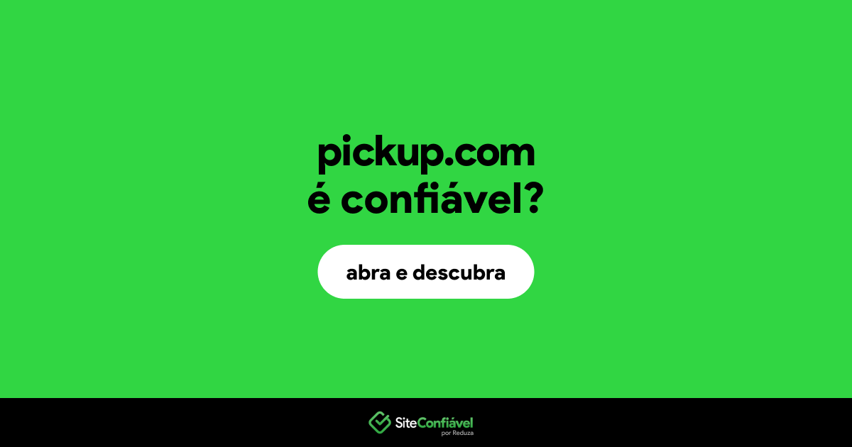 O site pickup.com é confiável?