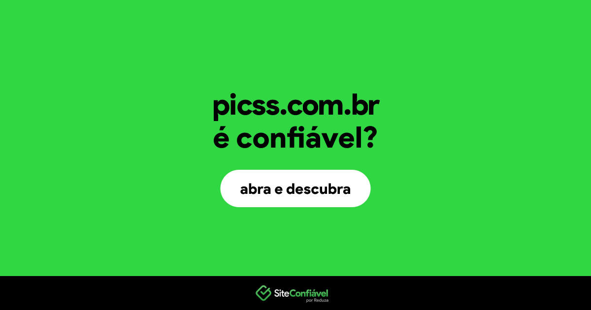 O site picss.com.br é confiável?
