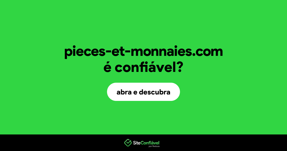 O site pieces-et-monnaies.com é confiável?