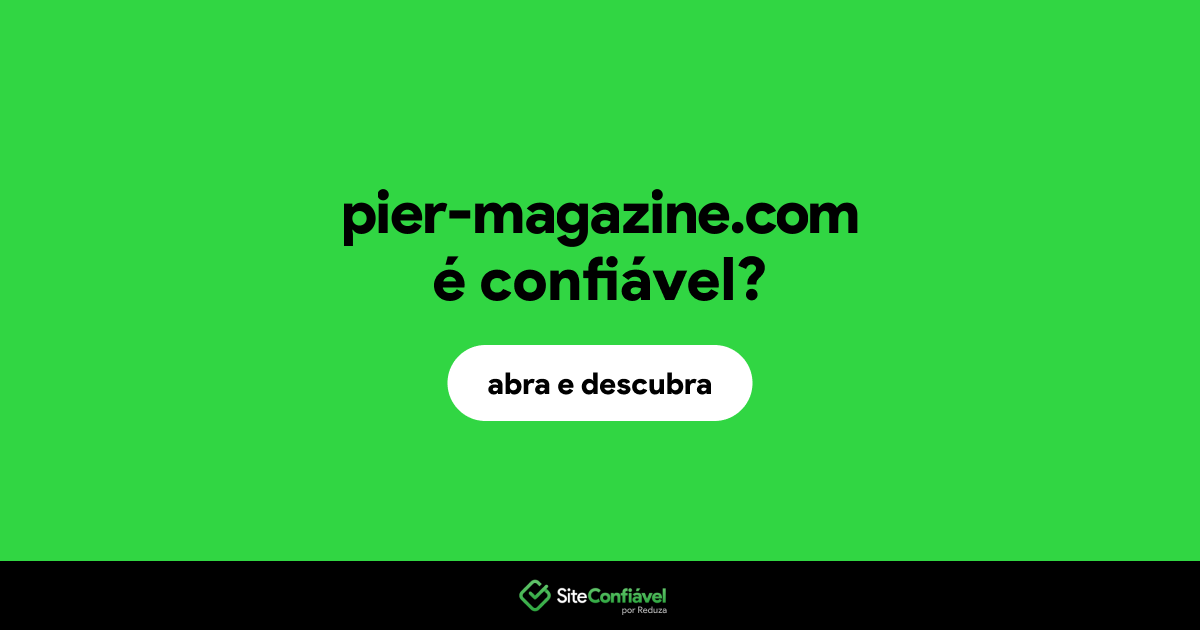 O site pier-magazine.com é confiável?