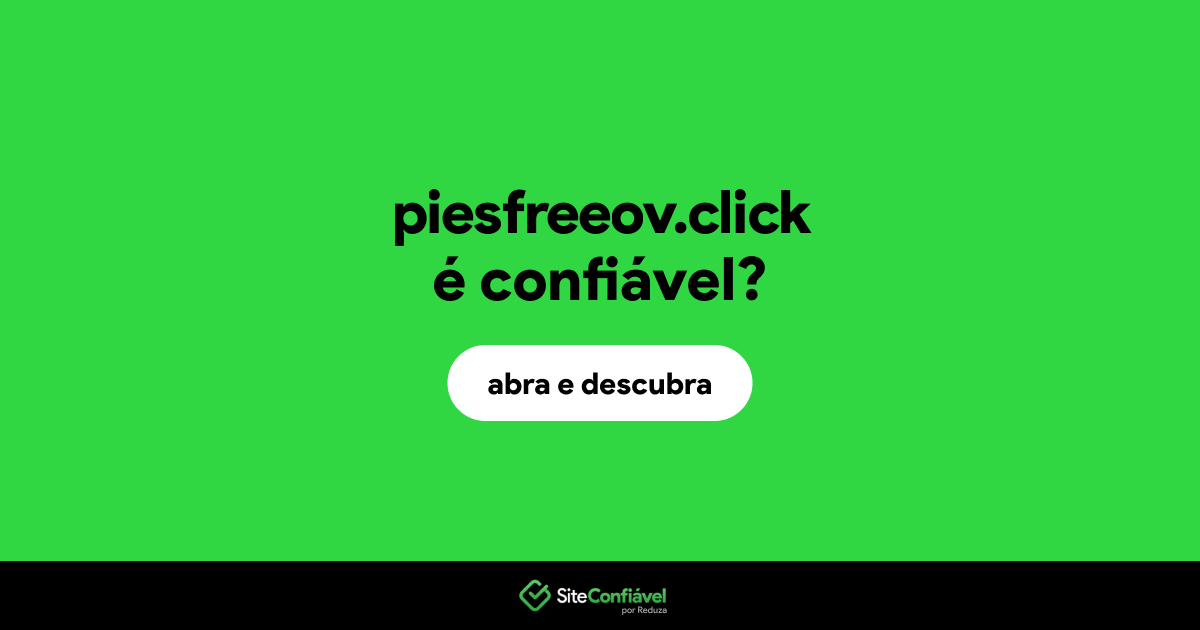 O site piesfreeov.click é confiável?