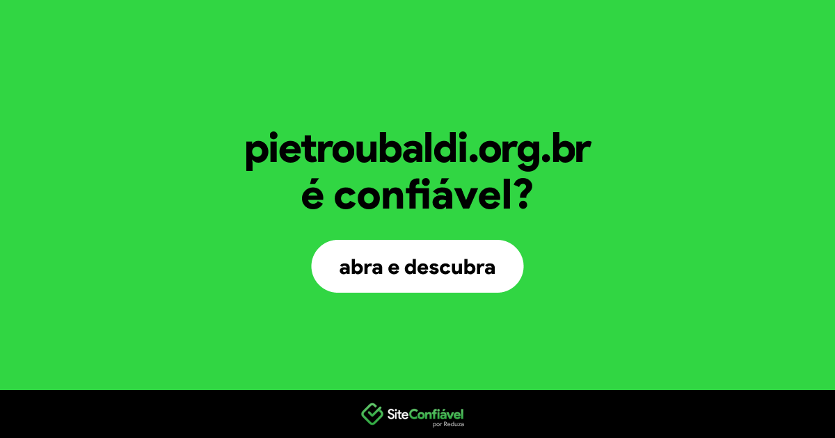 O site pietroubaldi.org.br é confiável?