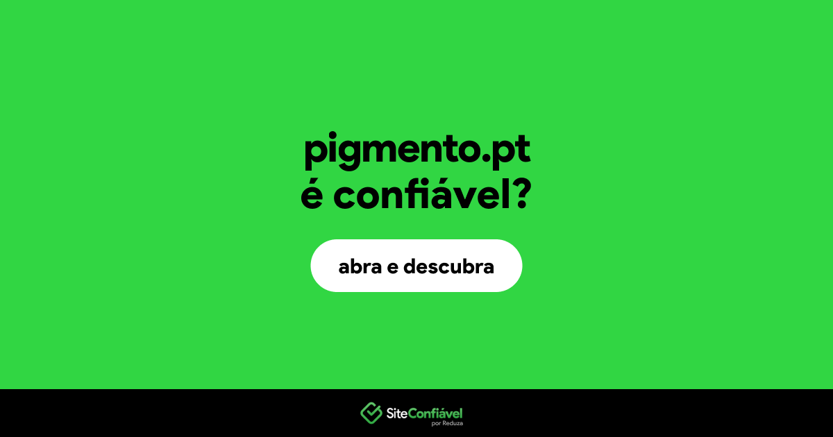 O site pigmento.pt é confiável?