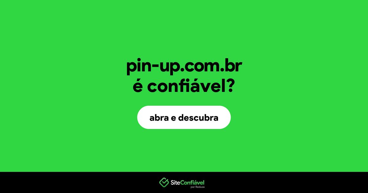 O site pin-up.com.br é confiável?