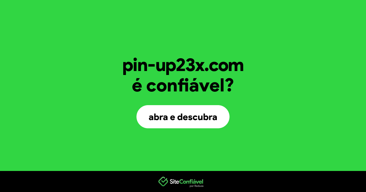 O site pin-up23x.com é confiável?