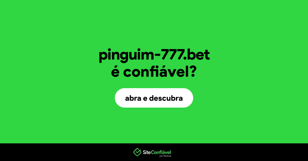 O site pinguim-777.bet é confiável?