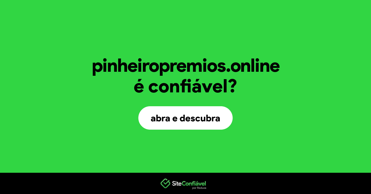 O site pinheiropremios.online é confiável?
