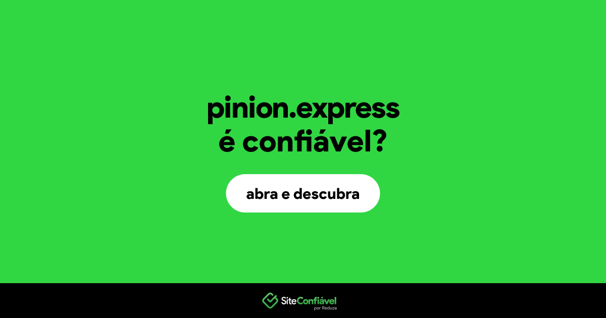 O site pinion.express é confiável?