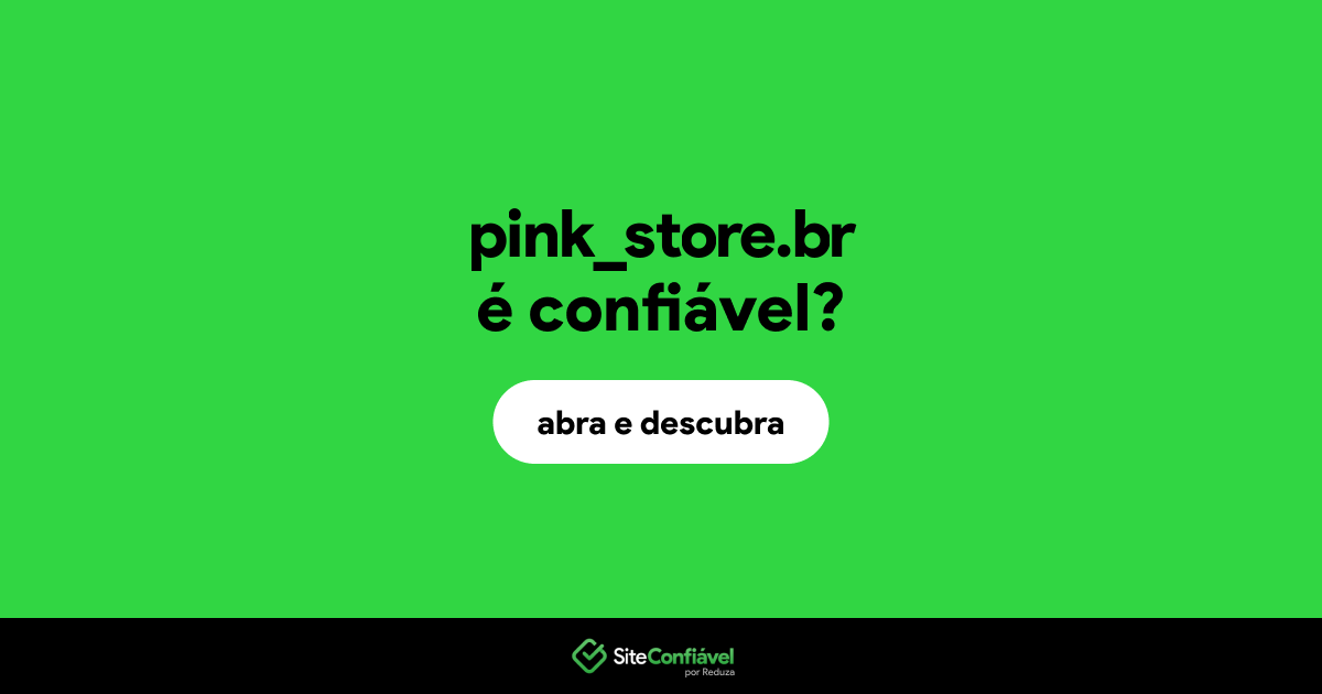 O site pink_store.br é confiável?