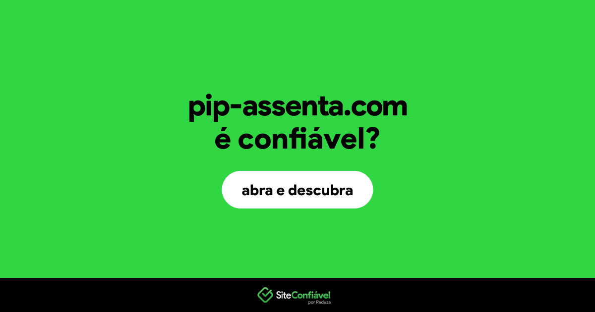 O site pip-assenta.com é confiável?