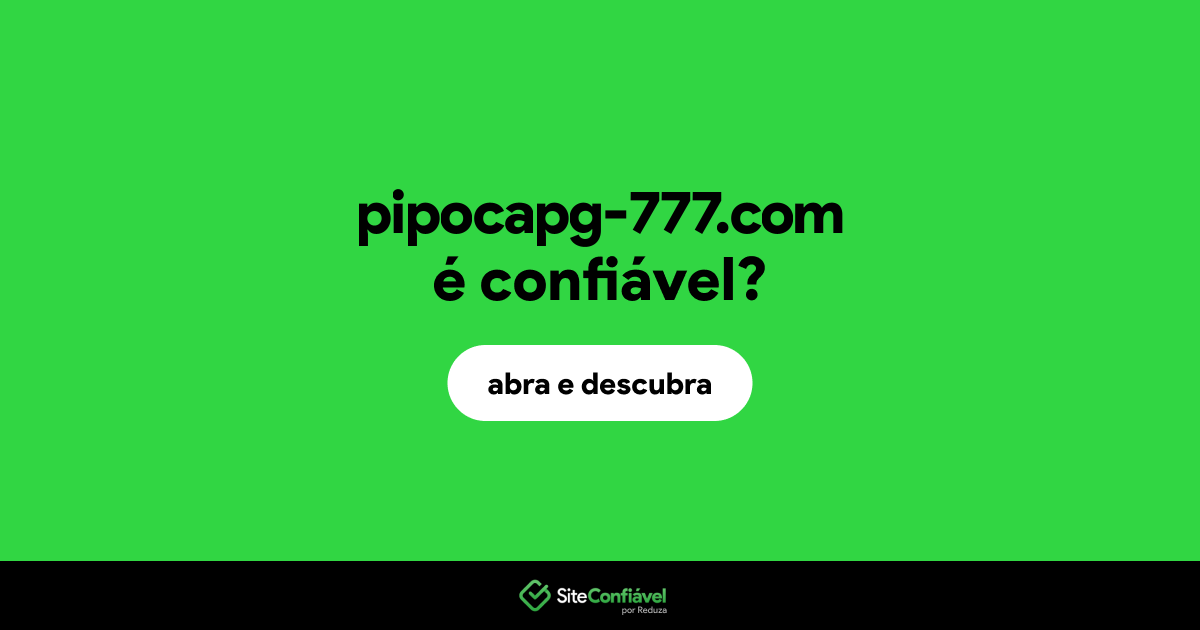 O site pipocapg-777.com é confiável?