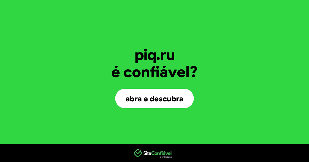 O site piq.ru é confiável?