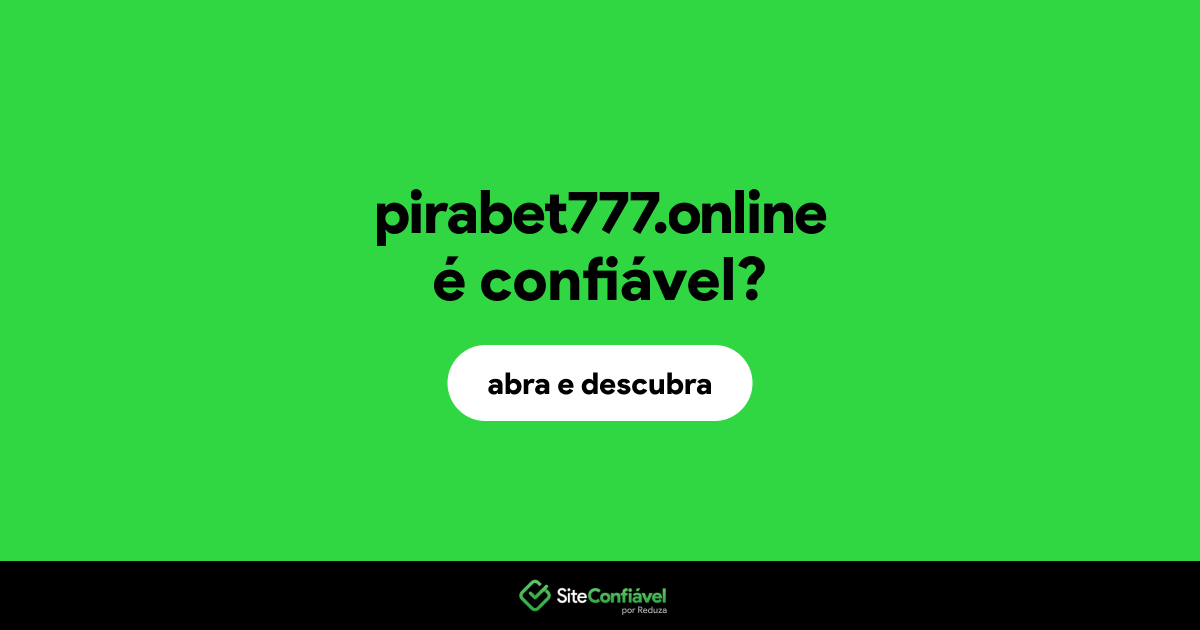 O site pirabet777.online é confiável?