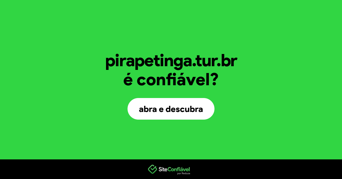 O site pirapetinga.tur.br é confiável?