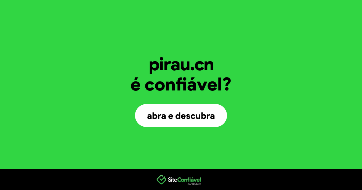 O site pirau.cn é confiável?