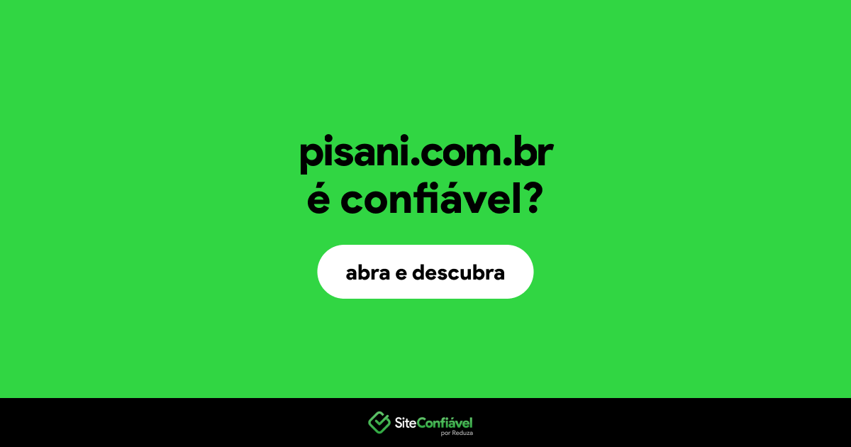 O site pisani.com.br é confiável?