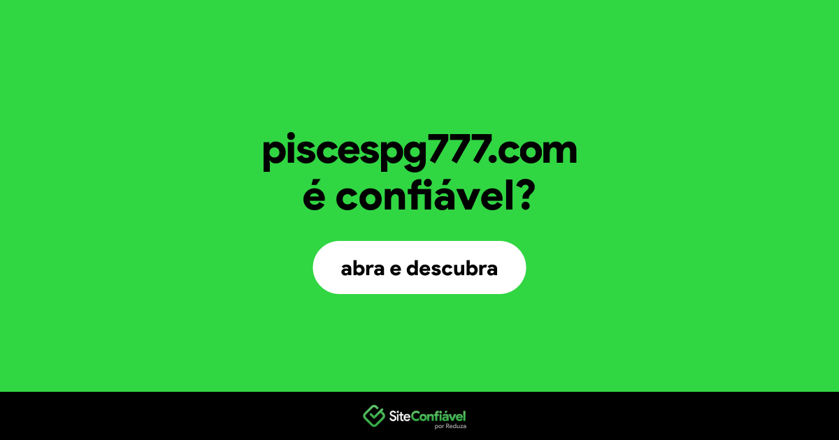 O site piscespg777.com é confiável?
