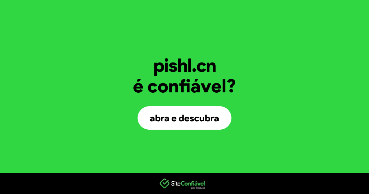 O site pishl.cn é confiável?
