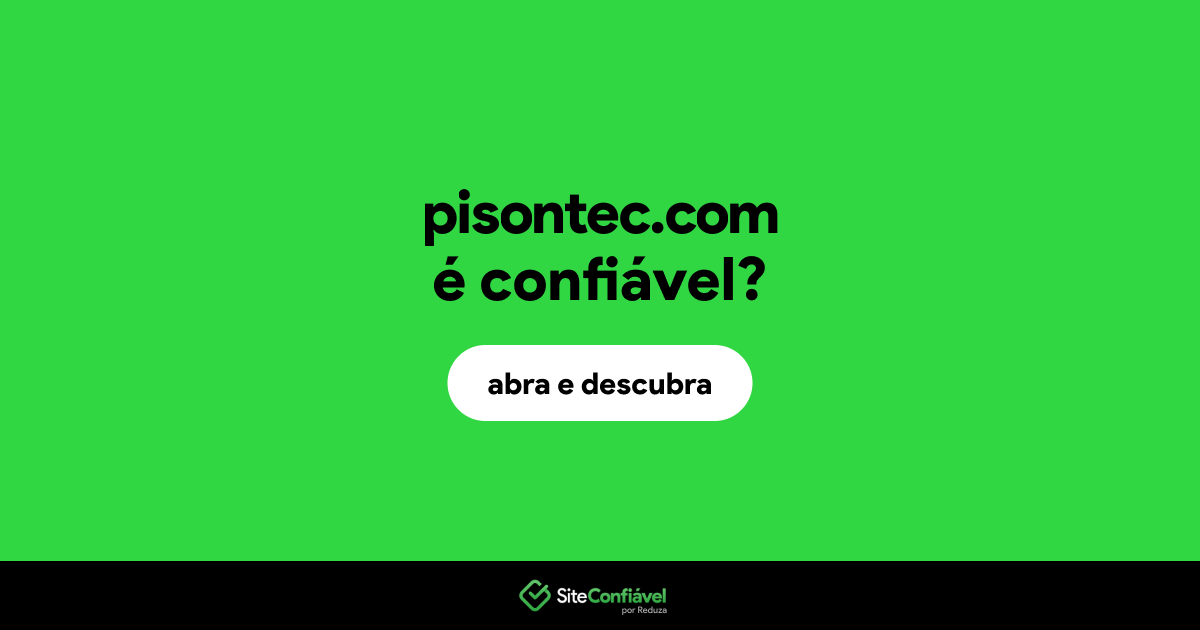 O site pisontec.com é confiável?