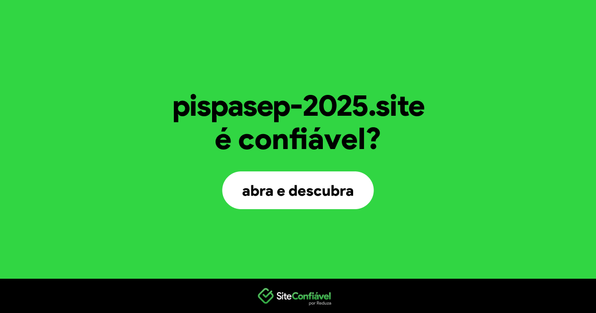 O site pispasep-2025.site é confiável?