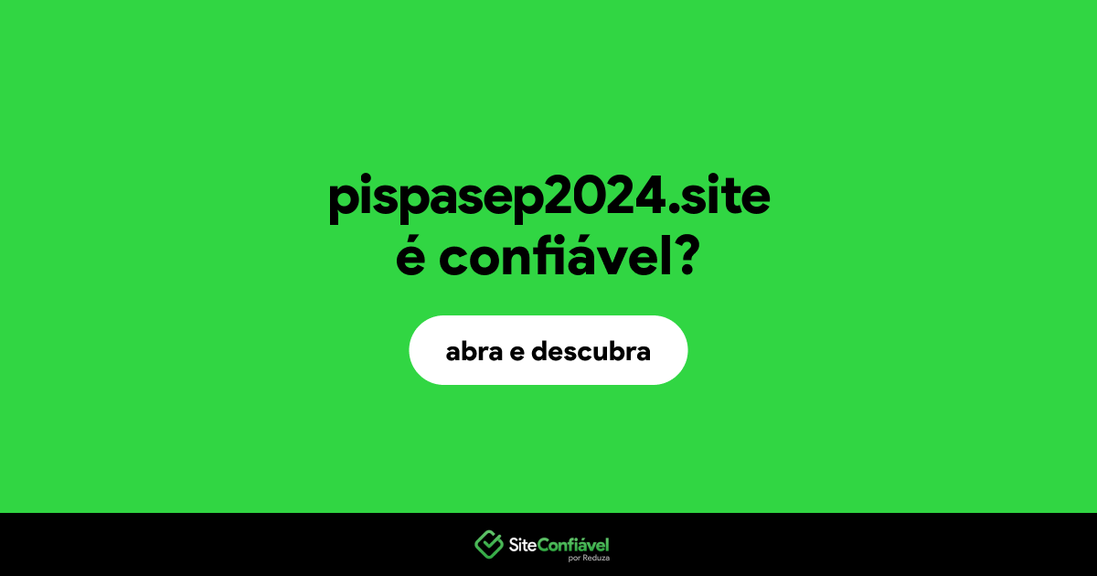 O site pispasep2024.site é confiável?