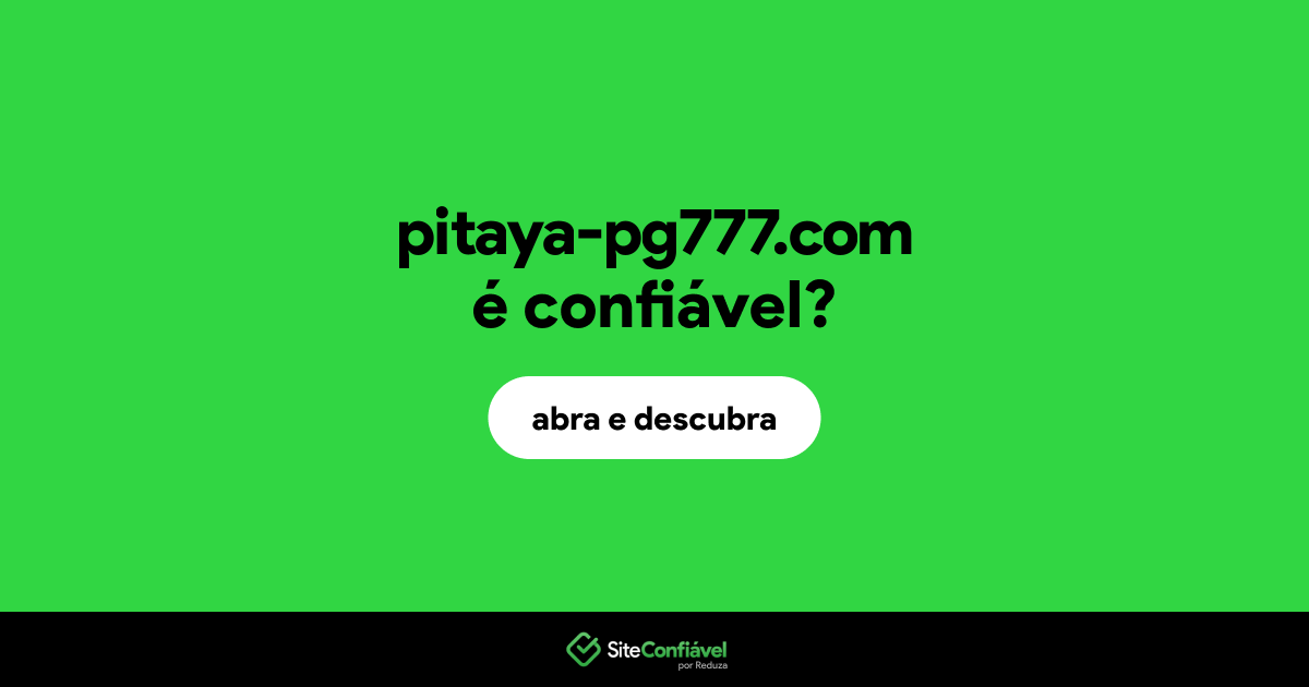 O site pitaya-pg777.com é confiável?