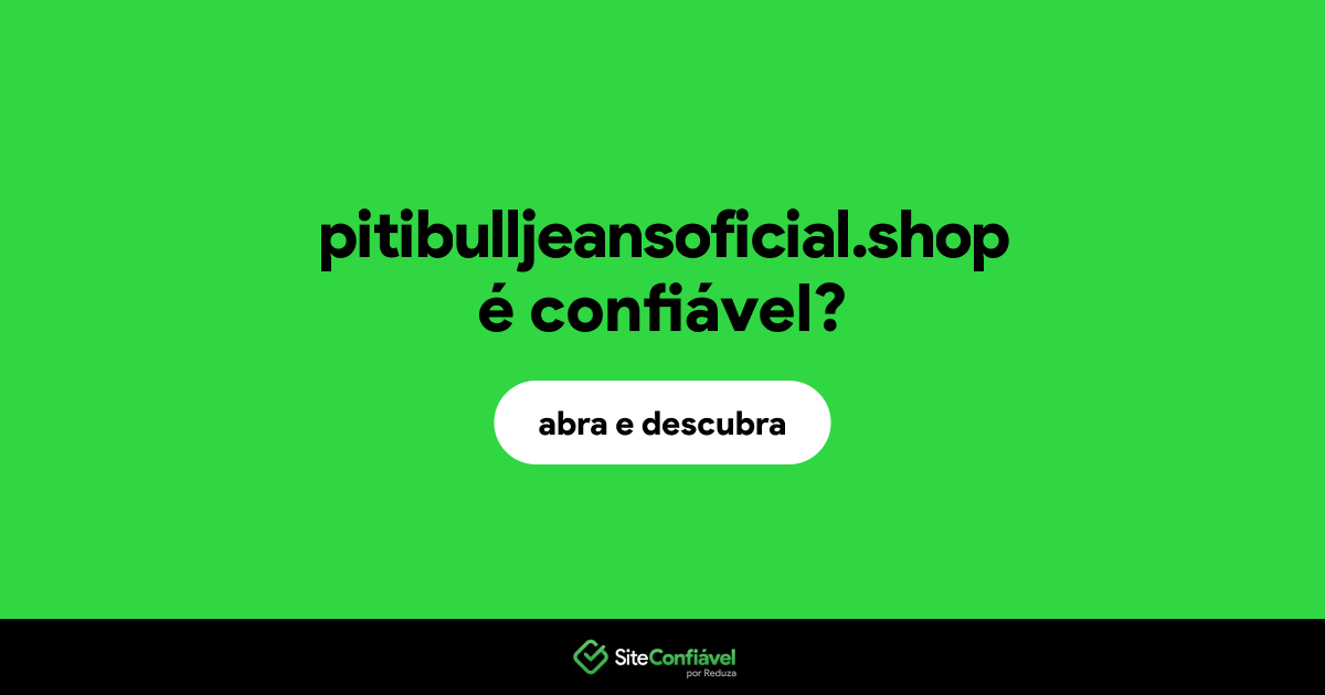 O site pitibulljeansoficial.shop é confiável?